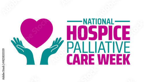 National Hospice Palliative Care Week background banner or poster design template. observed every year in May. Holiday concept. Use to any Template, card, poster, placard, template.