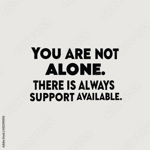 Comforting message reassures support availability fostering connection community for mental wellness in a warm design encouraging outreach