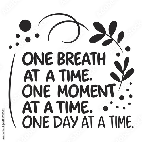 Calming reminder encourages focusing on present moments fostering mental wellness in a gentle design promoting simplicity mindfulness peace