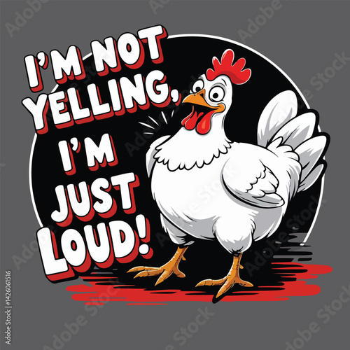 I’m Not Yelling, I’m Just Loud Funny