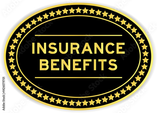 Black and gold color oval label sticker with word insurance benefits on white background