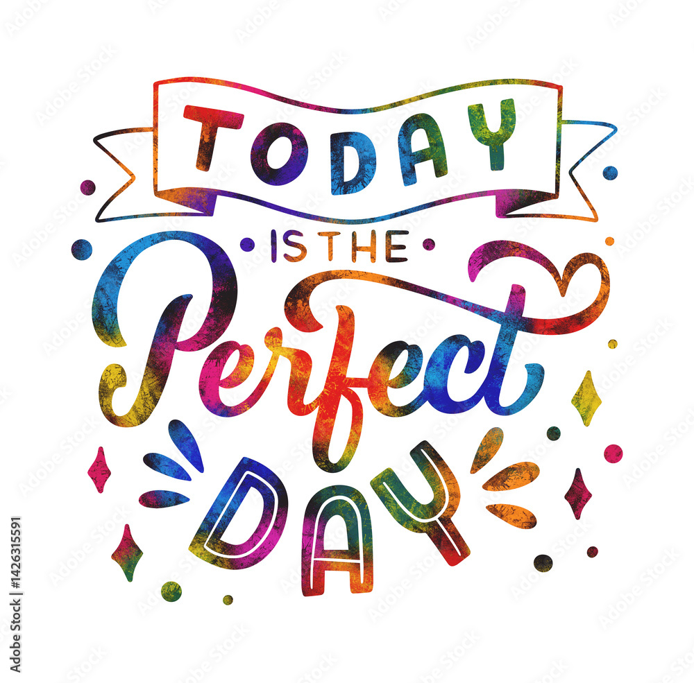 Motivational lettering today is the perfect day