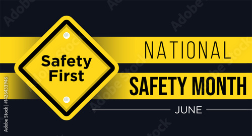 National safety month is celebrated every year in June to remind us the importance of safety and awareness of our surroundings.
