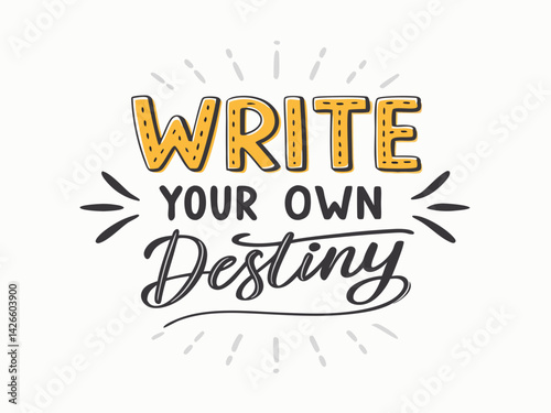 "Write Your Own Destiny" Minimalist Motivational Quote Text Illustration