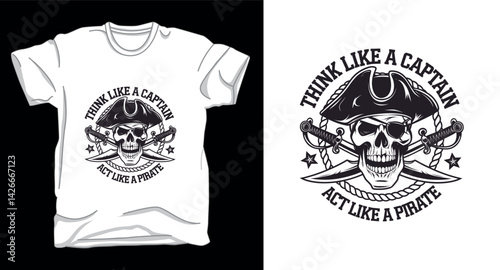 Think like a captain skull graphic vector t-shirt design
