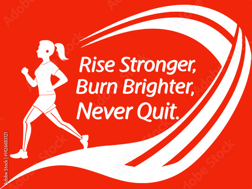 "Rise Stronger Burn Brighter Never Quit – Minimalist Motivational Quote Text Illustration