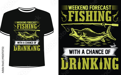 Weekend forecast fishing with a chance of drinking shirts design. Funny Fisher Man t-shirt Design.
