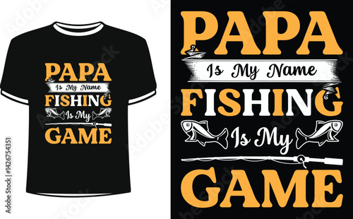 Papa is my name fishing is my game shirts design. Funny Fisher Man t-shirt Design.