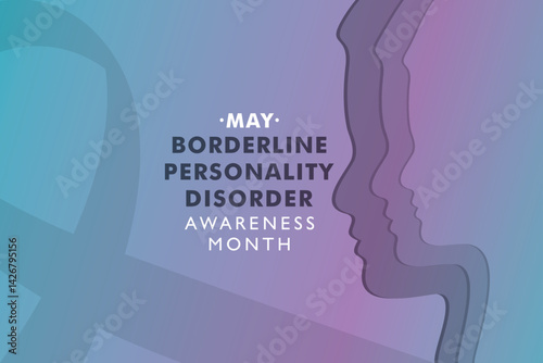 Vector illustration for Borderline Personality Disorder Awareness Month which is held in the month of May every year, It is a mental health condition that affects people's feelings.