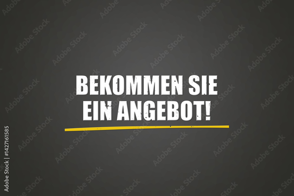 Obraz premium Bekommen Sie ein Angebot (Get an offer) - A blackboard with white text.