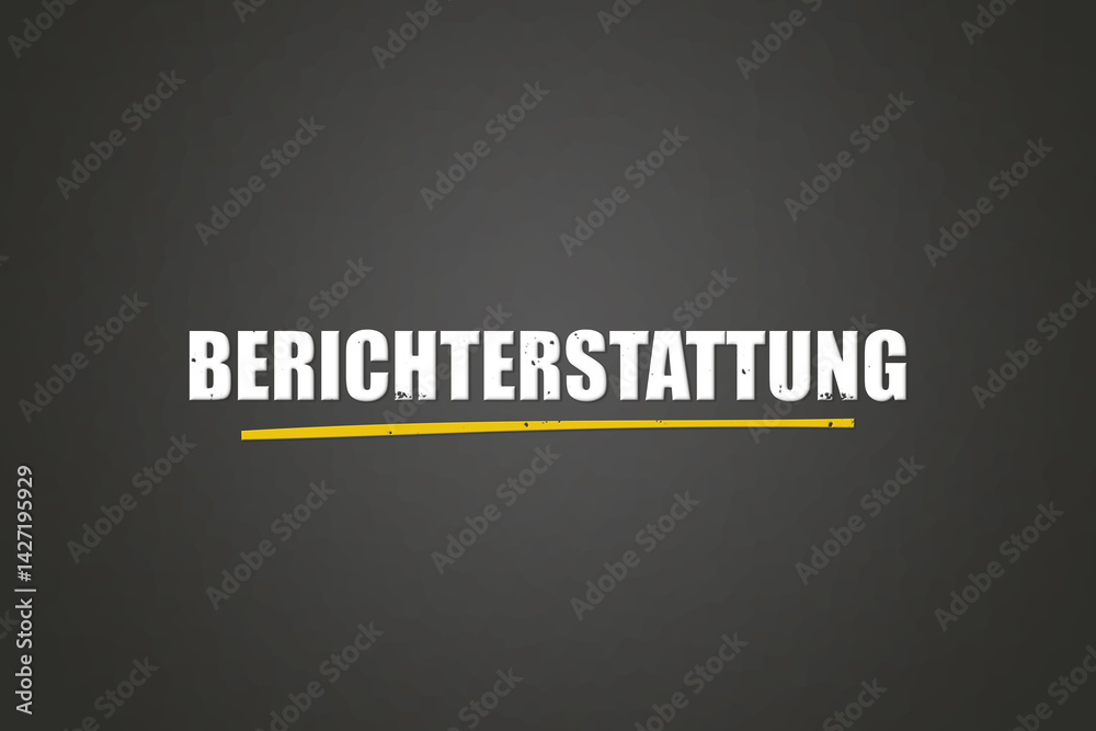 Fototapeta premium Berichterstattung (reporting) - A blackboard with white text.