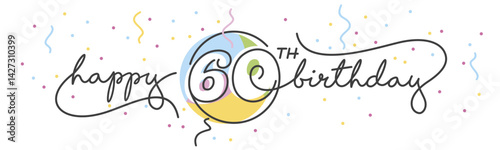 Happy 60th Birthday handwritten typography lettering greeting card with line designed number over colorful big balloon and confetti all around
