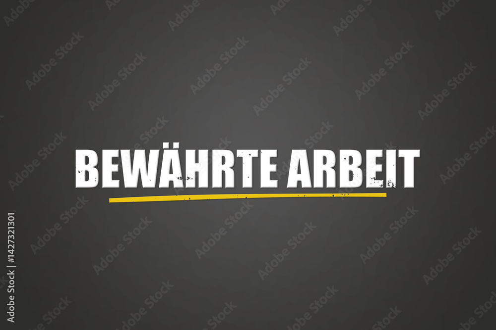 Obraz premium bewaehrte Arbeit (proven work) - A blackboard with white text.