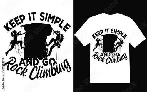 Keep it simple and go Rock climbing graphic design.  Rock climbing graphic design, t-shirt design. Outdoor graphic design