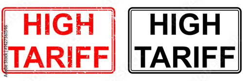 High tariff stamp icon vector with bold grunge and clean versions. Ideal for trade alerts, import-export policy, taxation notices, customs regulation, and financial warning illustrations.
