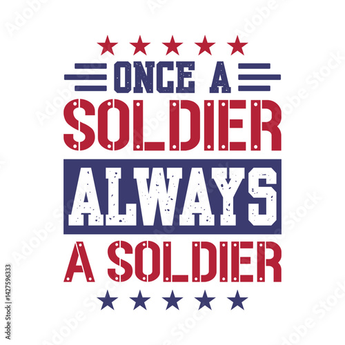 Once A Soldier Always A Soldier T-Shirt Design.
