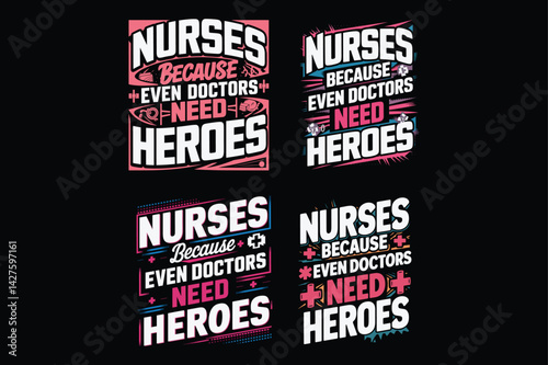 Nurses: The Real Heroes Every Doctor Needs, Nurse T shirt design