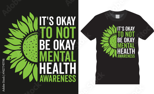 It's okay to not be okay mental health awareness, Mental Health Awareness Typography Graphic T-shirt Design Template