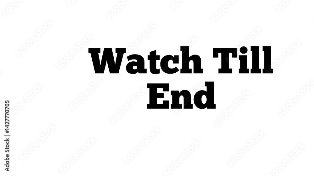 Watch Till End Animation black bold text with white background Watch Till End Animation black bold text with white background