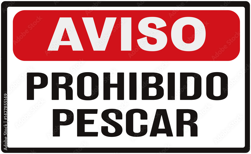 Fototapeta premium Sign warning that fishing is prohibited in Spanish. notice no fishing