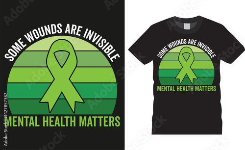 Some wounds are invisible mental health matters, Mental Health Awareness Typography Graphic T-shirt Design Template