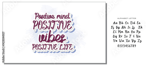 Positive mind, vibes, life inspirational inscription. Greeting card with calligraphy. Hand drawn lettering. Typography for invitation, banner, poster or clothing design. Vector quote.