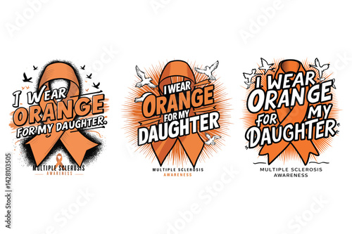 Multiple Sclerosis Awareness T-Shirt - I Wear Orange for My Daughter