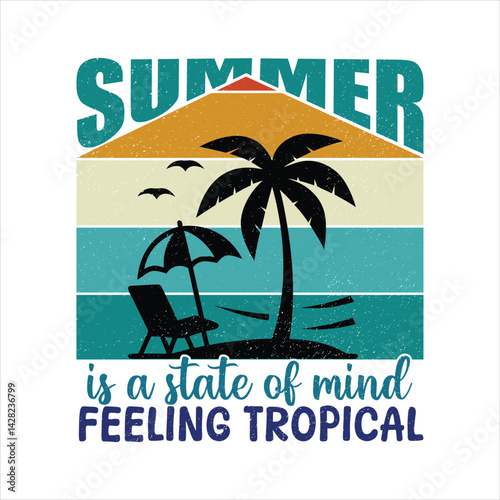 Summer is a state of mind feeling tropical