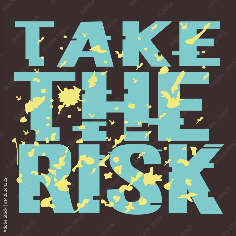 
Bold slogan design with paint splatter effect, inspiring action and fearless creativity.