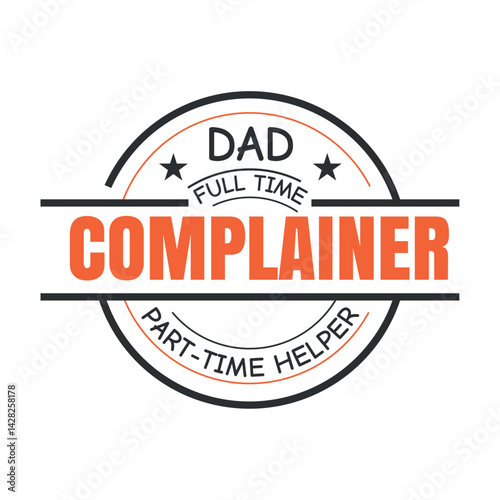 full time complainer part time helper Father day Classic t-shirt