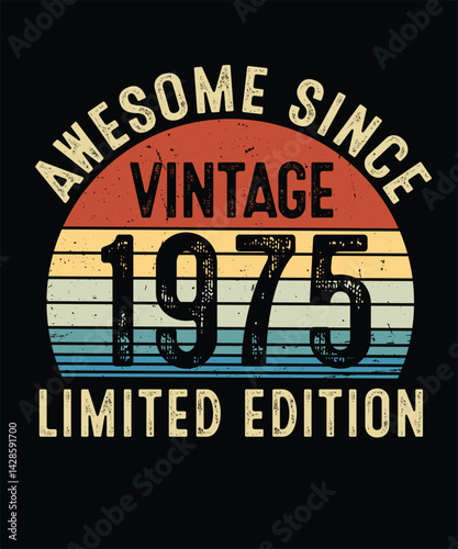Awesome Since Vintage 1975 Limited Edition Birthday T Shirt Design	