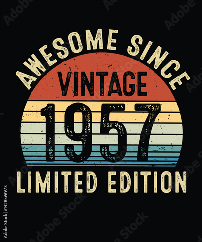 Awesome Since Vintage 1957 Limited Edition Birthday T Shirt Design	