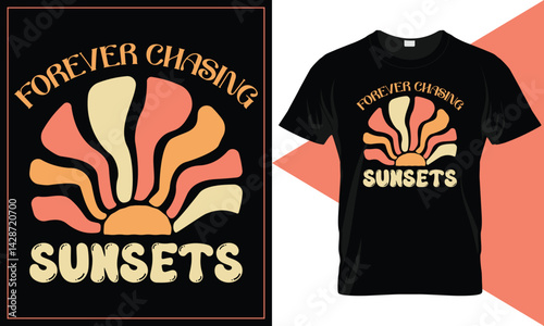 Forever chasing sunsets vector typography sunset summer retro vibe t-shirt design...