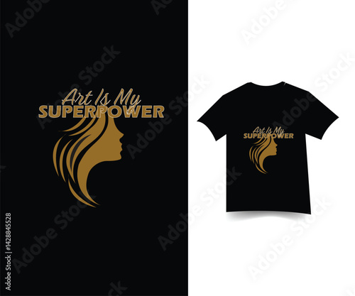 Art is my superpower typography t shirt design, inspirational quotes t-shirt design, motivational typography t shirt design