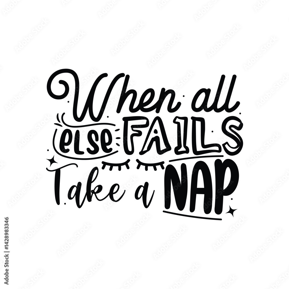 Obraz premium When All Else Fails Take A Nap Vector Design on White Background