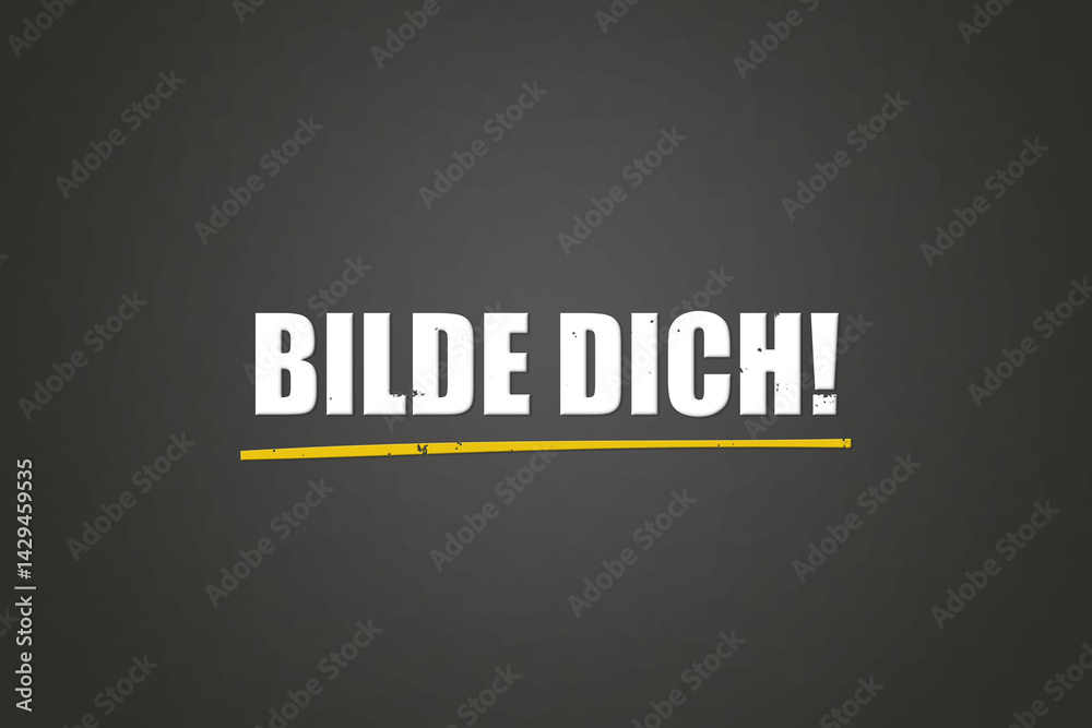 Fototapeta premium Bilde dich (Educate yourself) - A blackboard with white text.