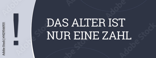 Das Alter ist nur eine Zahl (Age is just a number) - A blue banner illustration with white text.