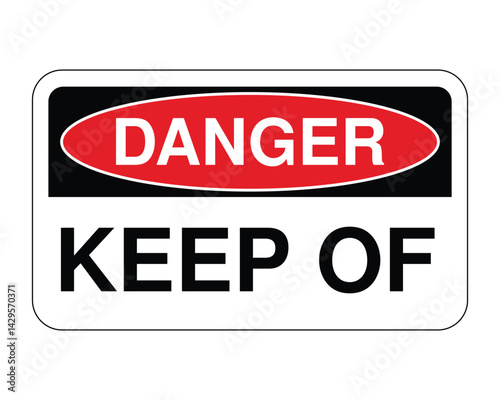 Danger Keep Off Warning Sign, Hazard Area Alert, Workplace Safety Notice – High Quality Stock Image