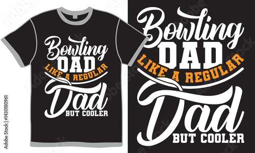 Bowling Dad Like A Regular Dad But Cooler, Heart Shape Celebration Gift Dad Design, Regular Dad Greeting Fathers Design