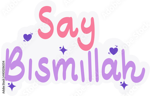 Say Bismillah , Islamic Self Affirmation Stickers,  Journal Planners Stickers