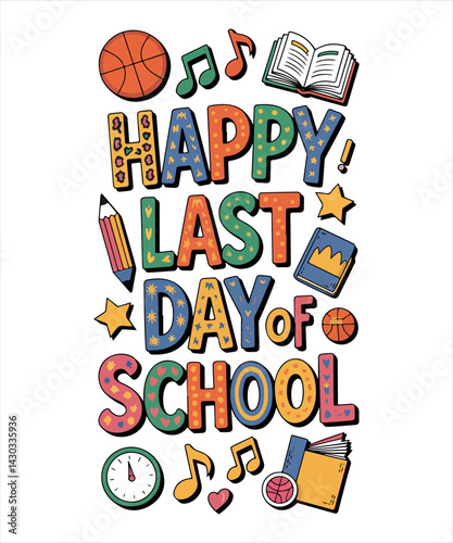 Colorful “Happy Last Day of School