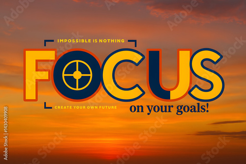 Focus on your goals motivational quote image with sunset background, inspirational typography poster for success mindset, goal setting, personal growth, and daily encouragement photo