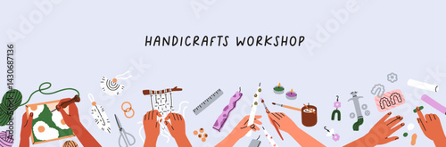 Handicrafts workshop, banner design. Horizontal background with hands during craftwork, macrame, tufting, jewelry and candle making. DIY handcraft, creative handwork club. Flat vector illustration