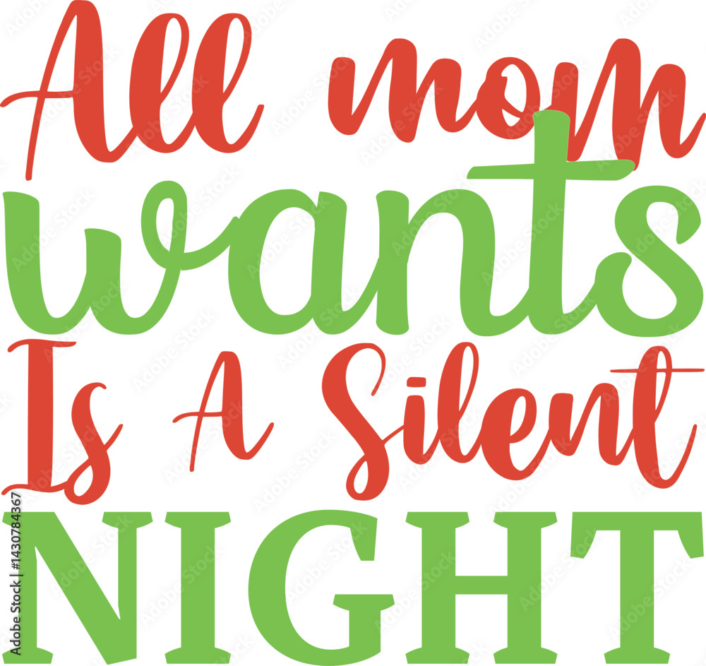 Fototapeta premium All Mom Wants Is A Silent Night