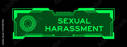 Green color of futuristic hud banner that have word sexual harrasment on user interface screen on black background