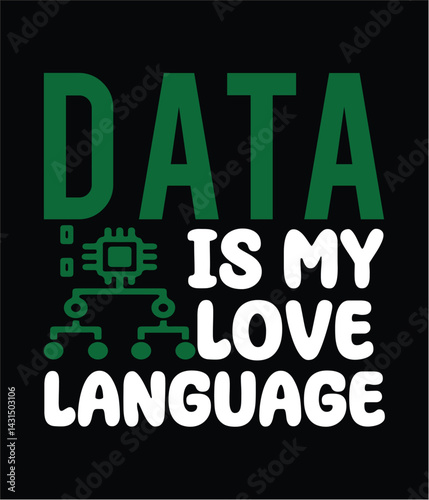 DATA is my love Language , modern programming t-shirt design 