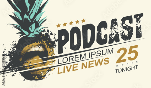 Hand drawn internet banner for podcast or internet radio featuring a pineapple with a singing or talking human mouth and a caption. Suitable for advertising or logo. No AI used