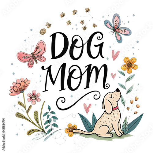 Dog Mom Floral Typography Art: Whimsical Pet Lover Design