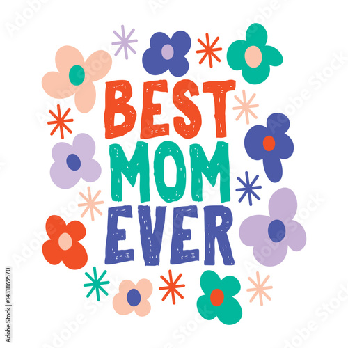 best mom ever lettering. vector illustration