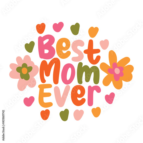 best mom ever lettering. vector illustration